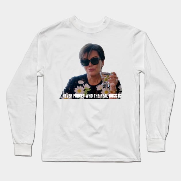 Kris Jenner THE BOSS Long Sleeve T-Shirt by ematzzz